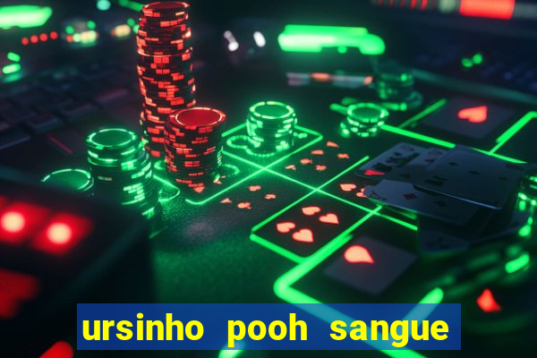 ursinho pooh sangue e mel 2 assistir online dublado